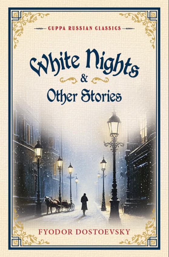 White Nights & Other Stories ( Cuppa Classics)
